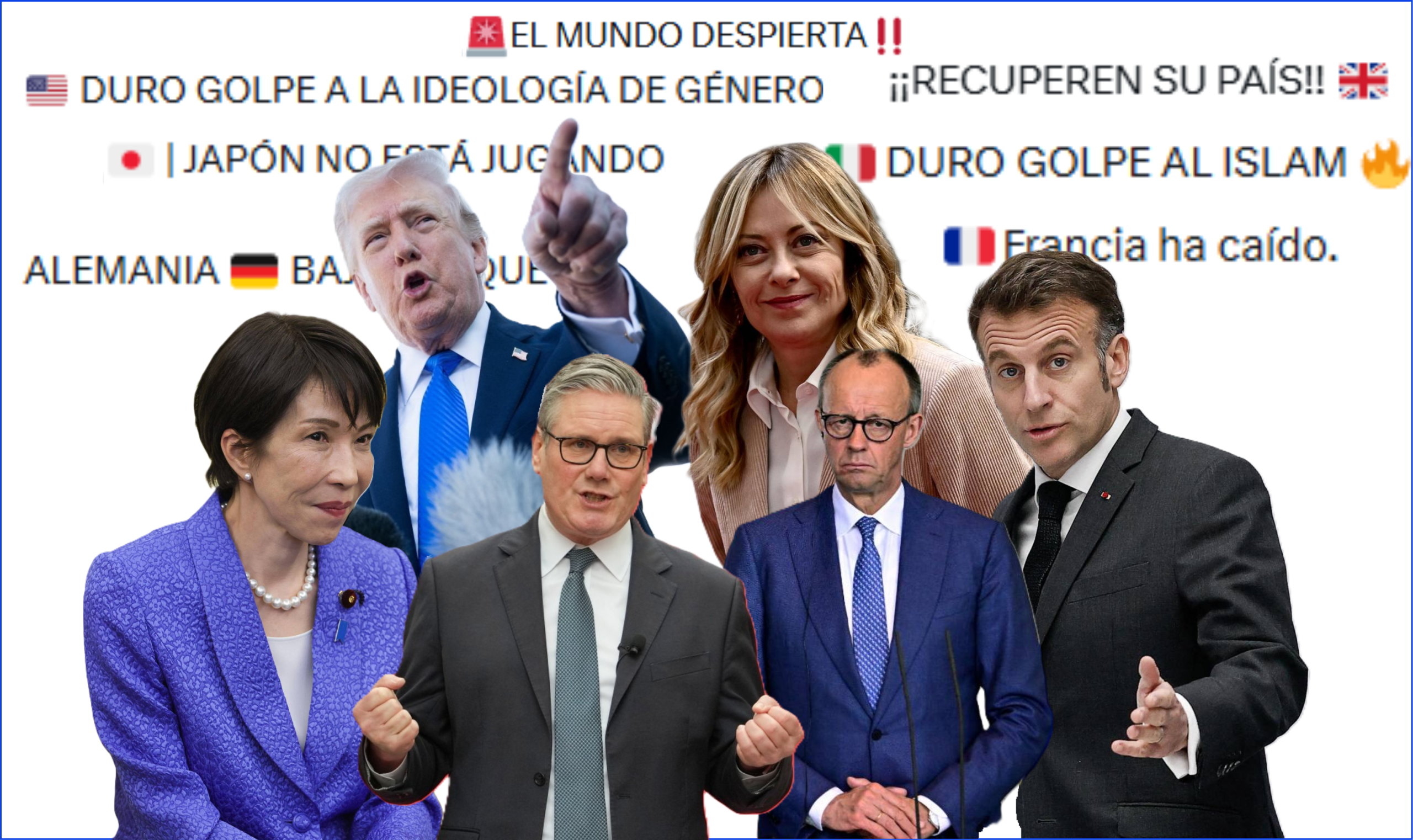 Desinformación internacional: Macron, Takaichi, Starmer, Merz, Trump y Meloni